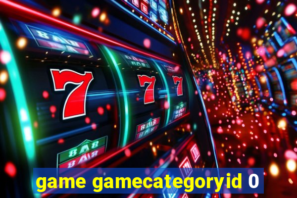 game gamecategoryid 0